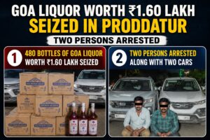 Excise police seize Goa-made liquor bottles during raid in Proddatur